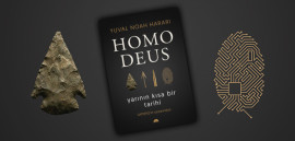 Harari’nin ‘’Homo Deus’’ Kitabındaki Üç Sorusuna Üç Cevap