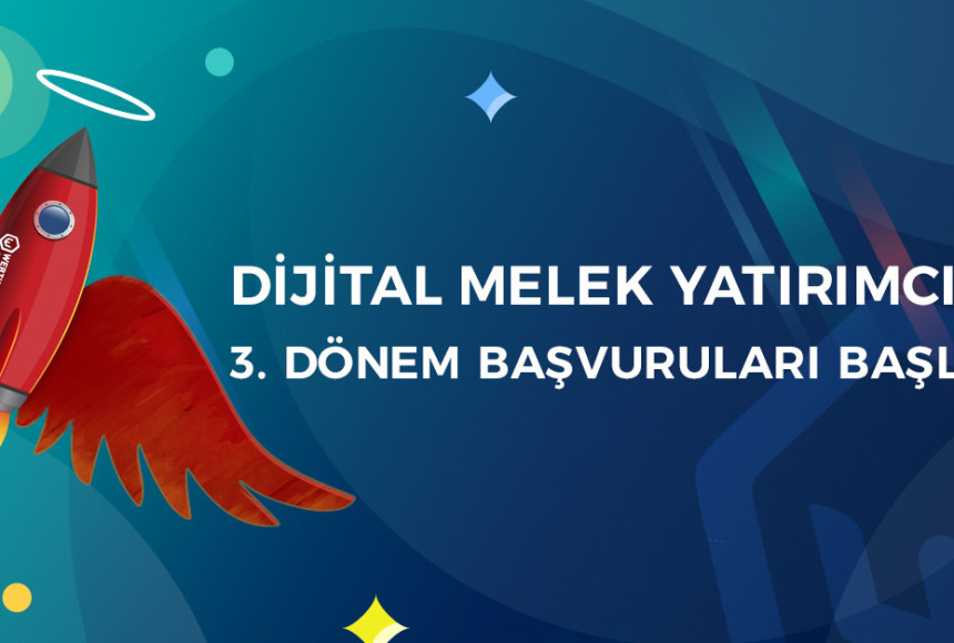 Dijital Melek Yatırımcılık 3. dönem başvuruları başladı
