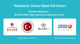 Ticaret Bakanlığı-Tübitak-Blasea / Blockchain:Dünya Dijital Tek Pazar Konferansı Hk.