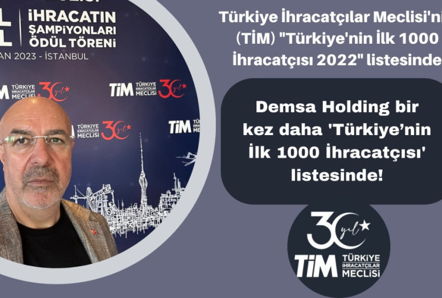 Demsa Holding bir kez daha 'Türkiye’nin İlk 1000 İhracatçısı' listesinde!