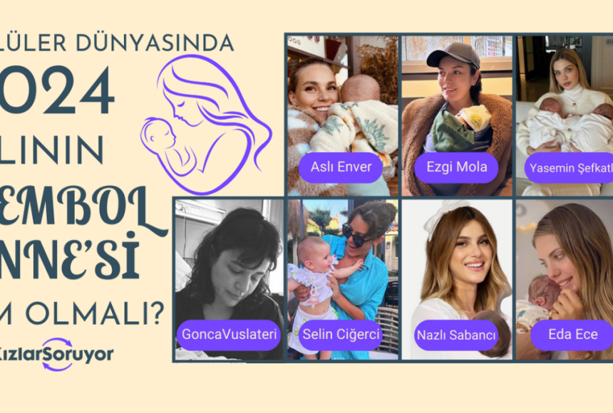 8. KızlarSoruyor Anneler Günü Anketinde Yılın Sembol Annesi Kim Oldu?