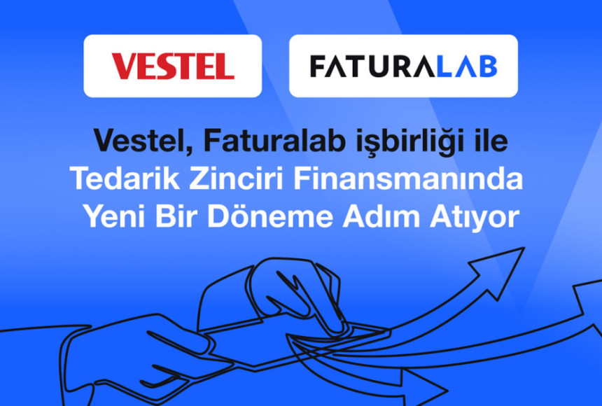Vestel, Faturalab ile Tedarik Zinciri Finansmanında Yeni Bir Döneme Adım Atıyor